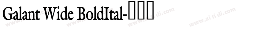 Galant Wide BoldItal字体转换 Galant Wide BoldItal字体转换